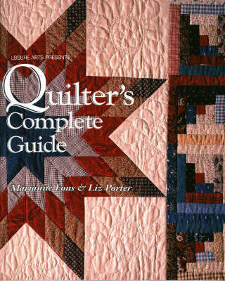 Quilter's Complete Guide - Leisure Arts, and Oxmoor House