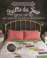 Quilts Du Jour: Make It Your Own with a la Carte Blocks & Settings
