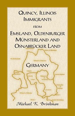 Quincy, Illinois, Immigrants from Emsland, Oldenburger, Munsterland and Osnabrucker Land - Brinkman, Michael K