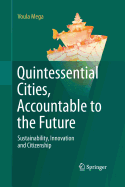 Quintessential Cities, Accountable to the Future: Sustainability, Innovation and Citizenship