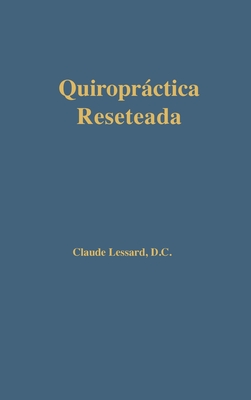 Quiroprctica Reseteada - Lessard, Claude