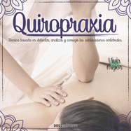 Quiropraxia: t?cnicas basadas en detectar, analizar y corregir las subluxaciones vertebrales
