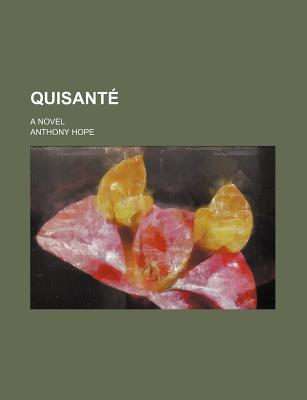 Quisante; A Novel - Hope, Anthony