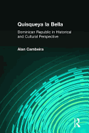 Quisqueya La Bella: Dominican Republic in Historical and Cultural Perspective