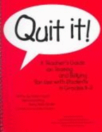 Quit It!: A Teacher's Guide on Teasing and Bullying for Use with Students in Grades K-3