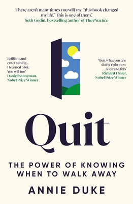 Quit: The Power of Knowing When to Walk Away - Duke, Annie