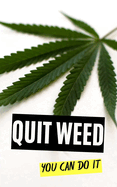 Quit Weed: You Can Do It