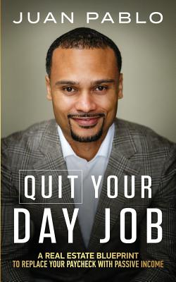 Quit Your Day Job - Pablo, Juan