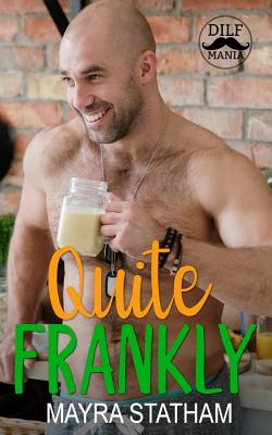 Quite Frankly: Dilf Mania - Goda, Julia (Editor), and Statham, Mayra