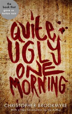 Quite Ugly One Morning - Brookmyre, Christopher