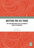 Quitting the Sex Trade: Why and How Pimps and Sex Workers Leave the Business