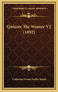 Quixote the Weaver V2 (1892)