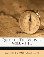 Quixote, the Weaver; Volume 1