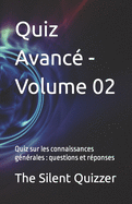 Quiz avanc - Volume 02: Quiz sur les connaissances gnrales: questions et rponses