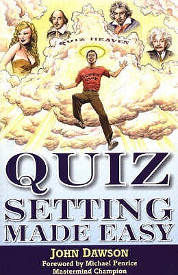 Quiz Setting Made Easy - Dawson, John, and Penrice, Michael (Foreword by)