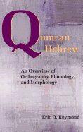 Qumran Hebrew: An Overview of Orthography, Phonology, and Morphology