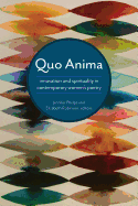 Quo Anima: Spirituality and Innovation in Contemporary Women's Poetry
