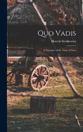 Quo Vadis: A Narrative of the Time of Nero