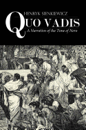 Quo Vadis: A Narrative of the Time of Nero