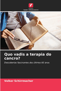 Quo vadis a terapia do cancro?