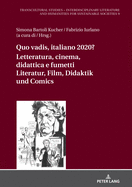 Quo vadis, italiano? Letteratura, cinema, didattica e fumetti / Literatur, Film, Didaktik und Comic: Scenari multimodali e transdisciplinari / Multimodale und transdisziplina re Konstellationen