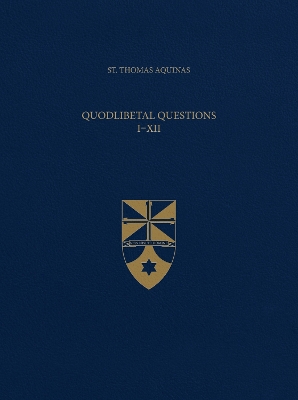 Quodlibetal Questions I-XII - Thomas, and Hannon, Urban, and Aquinas Institute