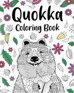 Quokka Coloring Book: Mandala Crafts & Hobbies Zentangle Books, Funny Quotes and Freestyle Drawing
