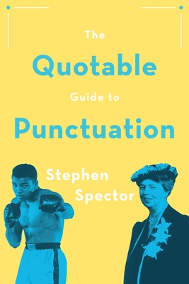 Quotable Guide to Punctuation - Spector, Stephen