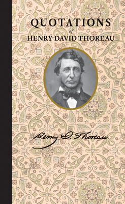 Quotations of Henry David Thoreau - Thoreau, Henry David