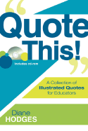 Quote This!: A Collection of Illustrated Quotes for Educators