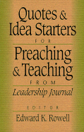 Quotes and Idea Starters for Preaching and Teaching: From Leadership Journal