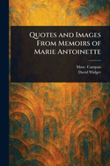 Quotes and Images From Memoirs of Marie Antoinette