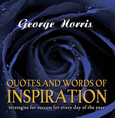 Quotes and Words of Inspiration: Strategies for Success for Every Day of the Year - Norris, George