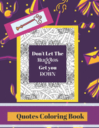 Quotes Coloring Book: Don't Let The Muggles Get You Down