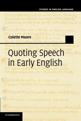 Quoting Speech in Early English - Moore, Colette