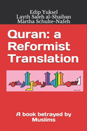 Quran: a Reformist Translation: A book betrayed by Muslims