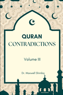 Quran Contradictions: Volume III