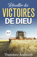 Rcolter les victoires de Dieu