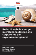 Rduction de la charge microbienne des lotions corporelles par rayonnement gamma