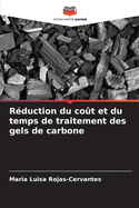 Rduction du cot et du temps de traitement des gels de carbone