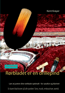Rrbladet er en drillepind: Lr at justere dine rrblade optimalt - for saxofon og klarinet