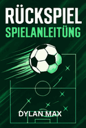 Rckspiel Spielanleitung: Profi-Strategien, Taktiken der Top-Spieler, Gewinntipps und Modus-Einblicke fr die Dominanz im Multiplayer- und Karrieremodus