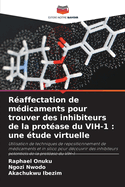 R?affectation de m?dicaments pour trouver des inhibiteurs de la prot?ase du VIH-1: une ?tude virtuelle