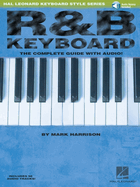R&B Keyboard - The Complete Guide with Online Audio! (Hal Leonard Keyboard Style Series)