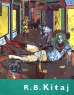 R.B. Kitaj - Kitaj, R B, and Livingstone, Marco, Mr., and Morphet, Richard, Mr. (Editor)