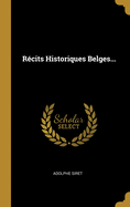 R?cits Historiques Belges...