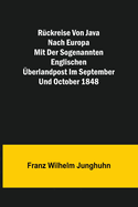 R?ckreise von Java nach Europa mit der sogenannten englischen ?berlandpost im September und October 1848