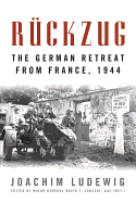 R?ckzug: The German Retreat from France, 1944