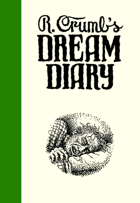 R. Crumb's Dream Diary - Crumb, R, and Bronstein, Ronald (Editor), and Harkham, Sammy (Editor)