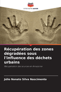 R?cup?ration des zones d?grad?es sous l'influence des d?chets urbains